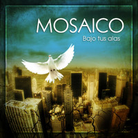 Mosaico - Bajo tus alas
