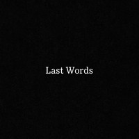 A.k.A - Last Words (Explicit)