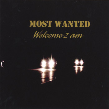 Most Wanted - Welcome 2 am
