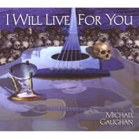 Michael Gaughan - I Will Live For You