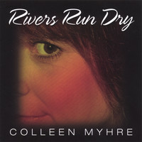 Colleen Myhre - Rivers Run Dry