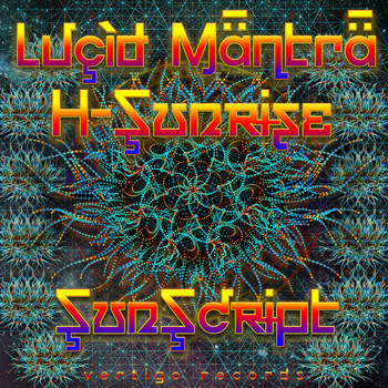 Lucid Mantra, H-Sunrise - Sunscript