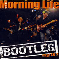 The Morning Life - Bootleg: Series 3