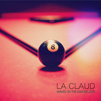 La Claud - Waves on the dancefloor