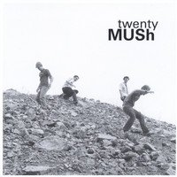 Mush - Twenty