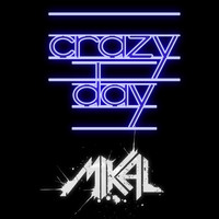 Mikal - Crazy Day