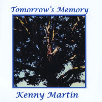 Kenny Martin - Tomorrow's Memory