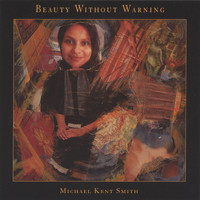Michael Kent Smith - Beauty Without Warning