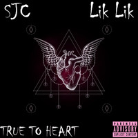 SJC - TRUE TO HEART (Explicit)