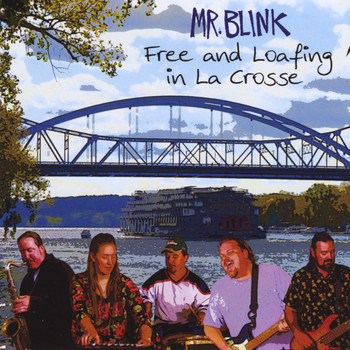 Mr. Blink - Free and Loafing in La Crosse