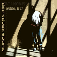Metamorphosis - Revolutions 33.3