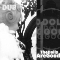 The Dolls Are Good - Ultraasterile 