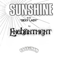 Enchantment - Sunshine / Sexy Lady