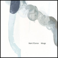 Mark O'Connor - Mirage