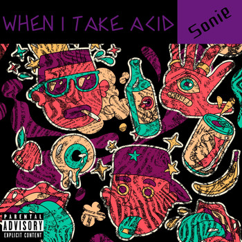 Sonie - When I Take Acid (Explicit)