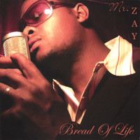 Mr. Zay - Bread Of Life