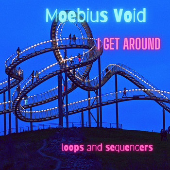 Moebius Void - I Get Around
