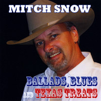 Mitch Snow - Ballads, Blues and Texas Treats