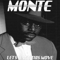 Monte - Let's Make This Move