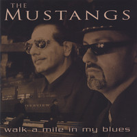 The Mustangs - Walk A Mile In My Blues