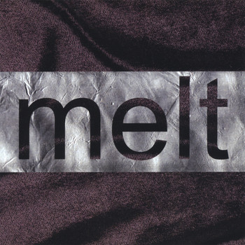 Melt - Melt
