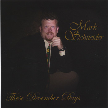 Mark Schneider - These December Days