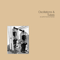 Orphax - Oscillations & Tubes