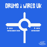 Drums and Wires Uk - You're Always There