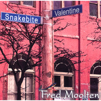 Fred Moolten - Snakebite And Valentine