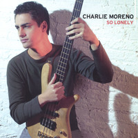 Charlie Moreno - So Lonely