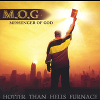 Mog - Hotter Than Hell's Furnace