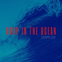 Diamusk - Drop in the Ocean