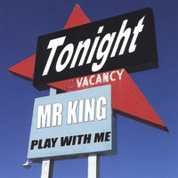 MR King - Play with Me
