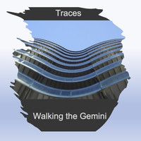 Traces - Walking the Gemini (2021 Remaster)
