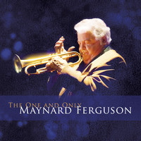 Maynard Ferguson - The One and Only Maynard Ferguson