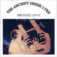 Michael Levy - The Ancient Greek Lyre