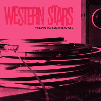 Various Artists - Western Stars (The Bands That Built Bristol Vol 3 [Explicit])
