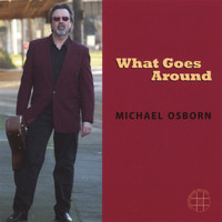 Michael Osborn - What Goes Around