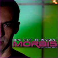 Morais - Don't Stop the Moviment