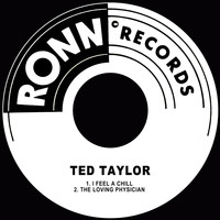 Ted Taylor - I Feel a Chill / The Loving Physician