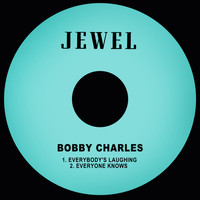Bobby Charles - Everybody's Laughing / Everyone Knows