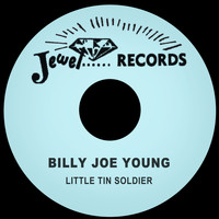 Billy Joe Young - Little Tin Soldier