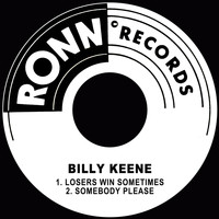 Billy Keene - Losers Win Sometimes / Somebody Please