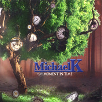Michael K - Moment In Time