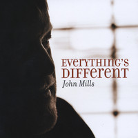 John Mills - Everything's Different