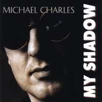 Michael Charles - My Shadow