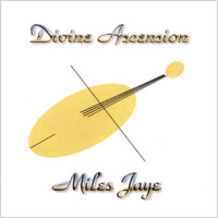 Miles Jaye - Divine Ascension