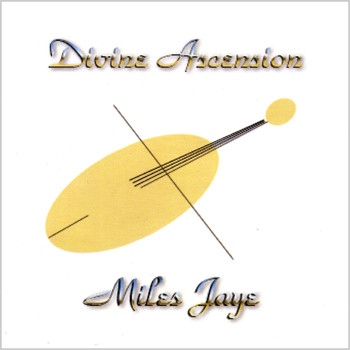 Miles Jaye - Divine Ascension