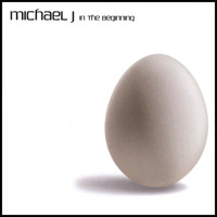 Michael J - In the Beginning