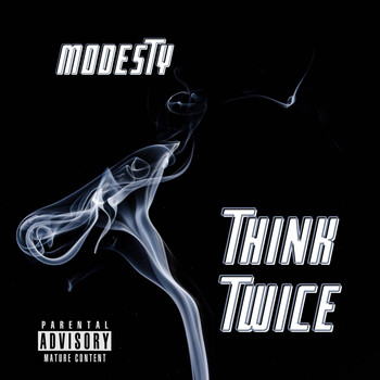 Modesty - Think Twice (Explicit)